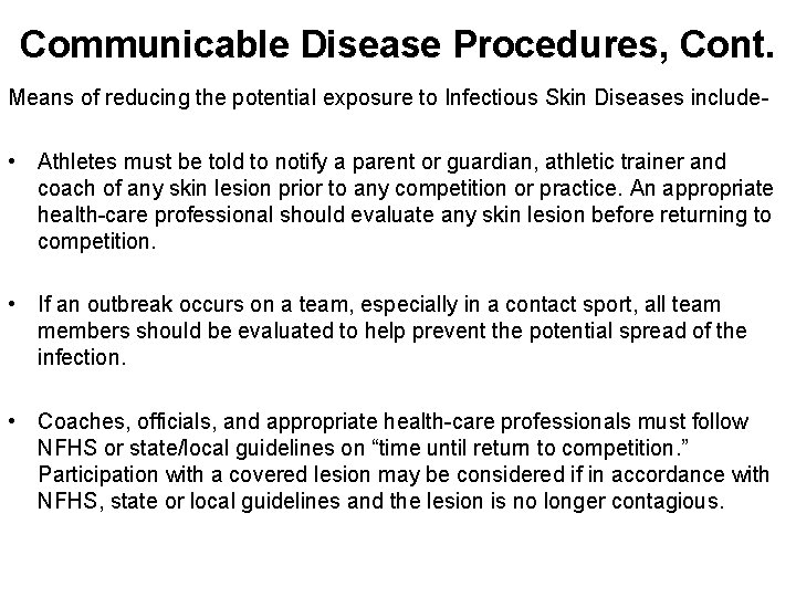 Communicable Disease Procedures, Cont. Means of reducing the potential exposure to Infectious Skin Diseases