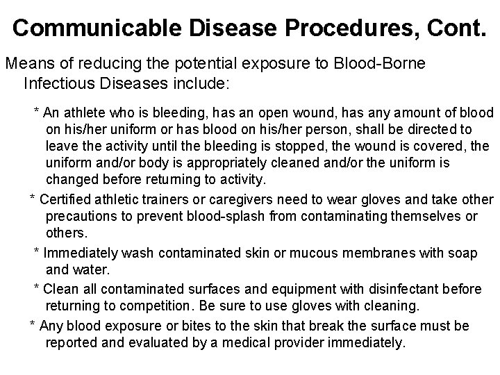 Communicable Disease Procedures, Cont. Means of reducing the potential exposure to Blood-Borne Infectious Diseases