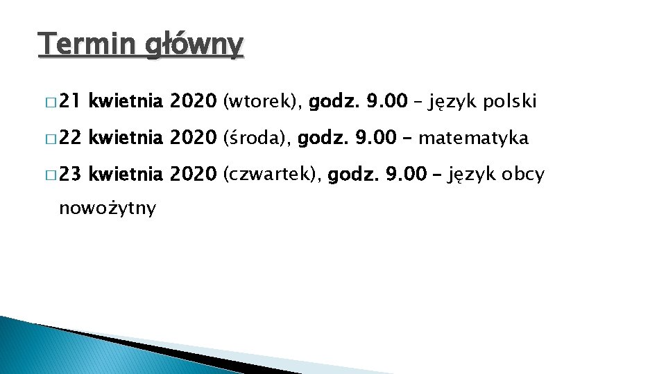 Termin główny � 21 kwietnia 2020 (wtorek), godz. 9. 00 – język polski �