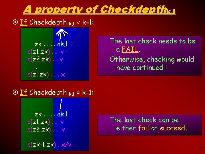 A property of Checkdepthk, l ¤ If Checkdepth k, l k-1: zk. . ak,