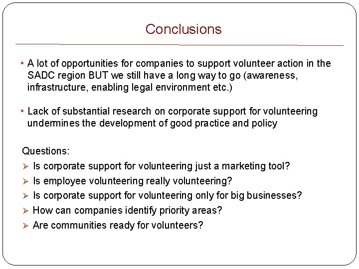 Conclusions • A lot of opportunities for companies to support volunteer action in the