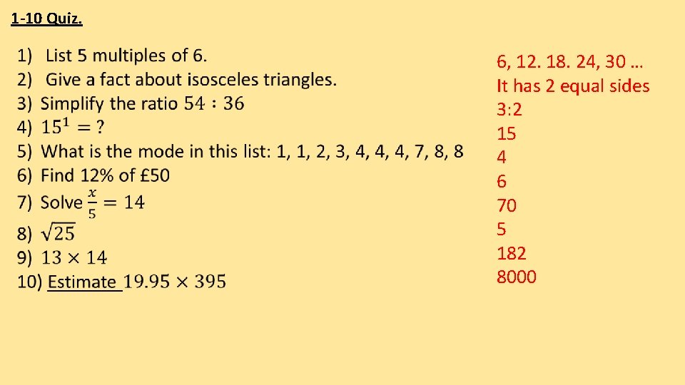 1 -10 Quiz. 6, 12. 18. 24, 30 … It has 2 equal sides 1 -10 Quiz. 6, 12. 18. 24, 30 … It has 2 equal sides