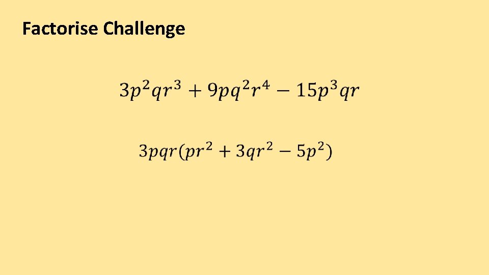 Factorise Challenge Factorise Challenge