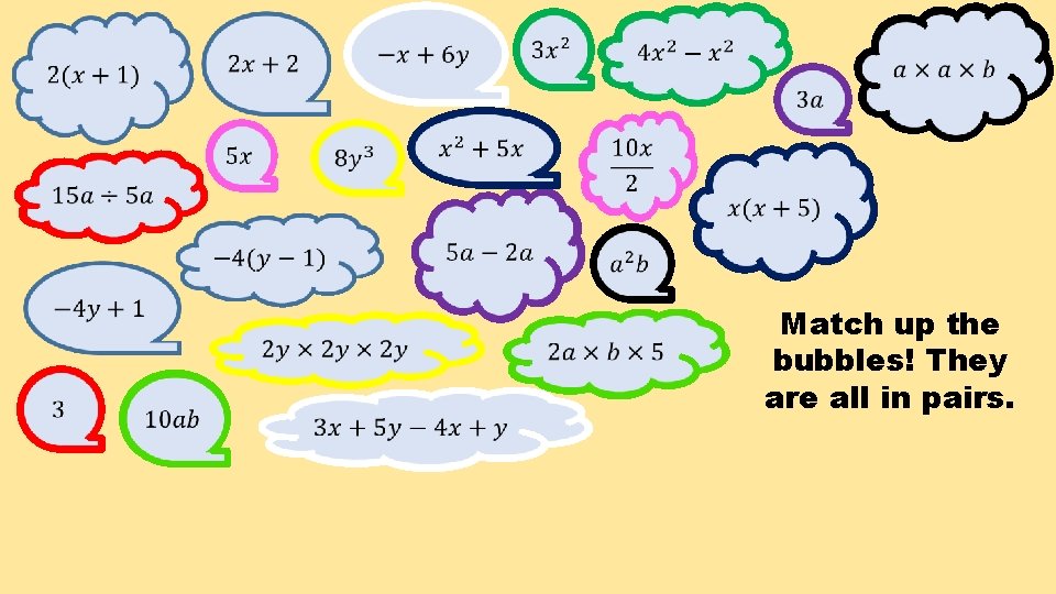 Match up the bubbles! They are all in pairs. Match up the bubbles! They are all in pairs.
