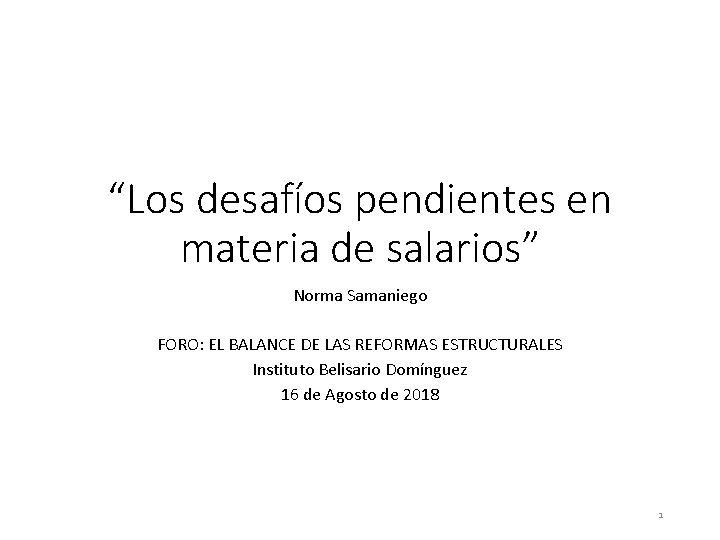 “Los desafíos pendientes en materia de salarios” Norma Samaniego FORO: EL BALANCE DE LAS