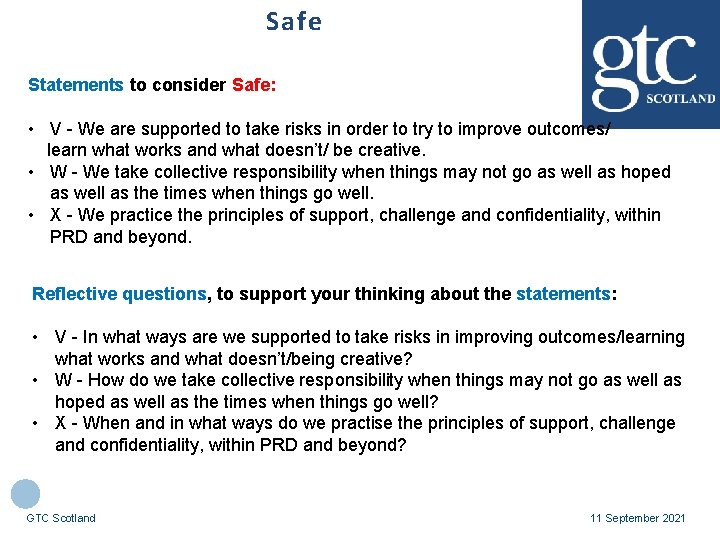 Safe Statements to consider Safe: • V - We are supported to take risks