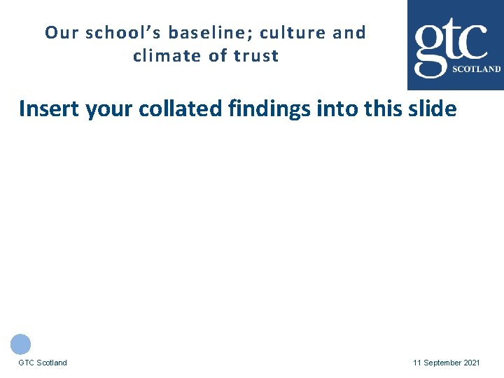 Our school’s baseline; culture and climate of trust Insert your collated findings into this