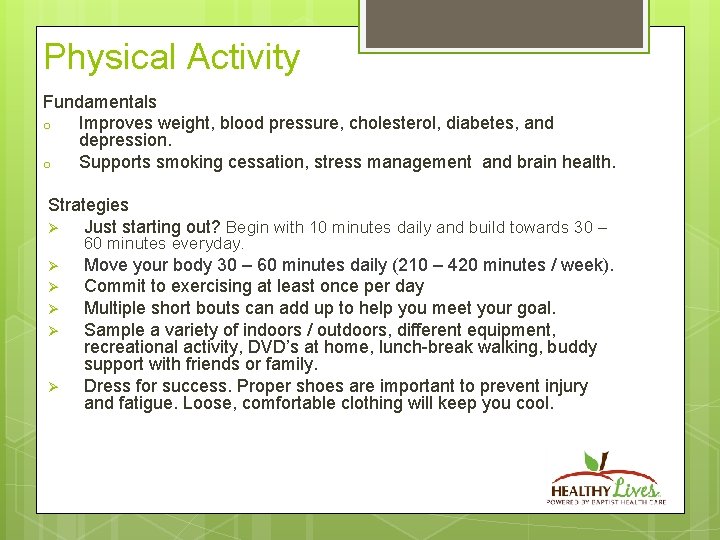Physical Activity Fundamentals o Improves weight, blood pressure, cholesterol, diabetes, and depression. o Supports