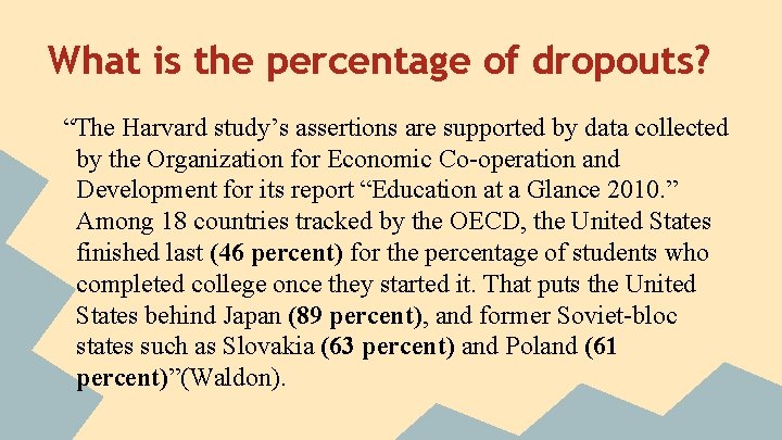 What is the percentage of dropouts? “The Harvard study’s assertions are supported by data