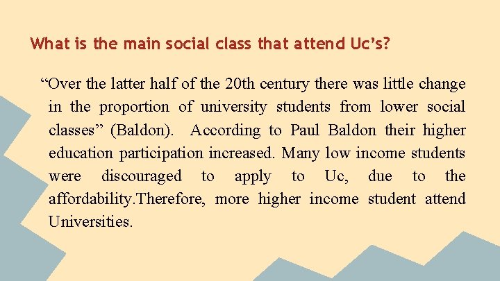 What is the main social class that attend Uc’s? “Over the latter half of