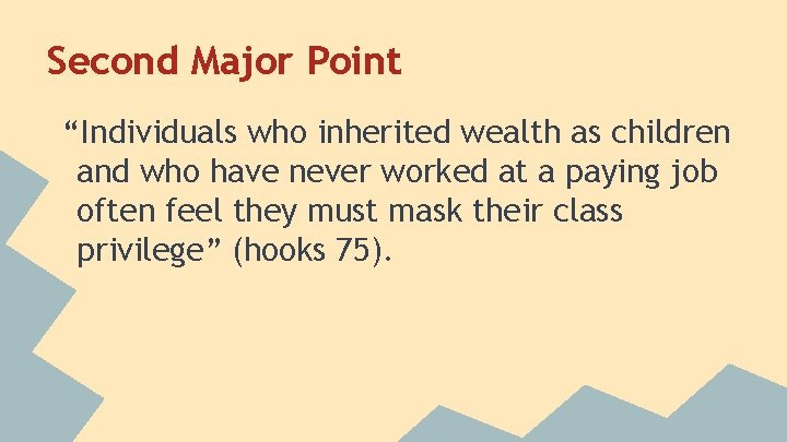 Second Major Point “Individuals who inherited wealth as children and who have never worked