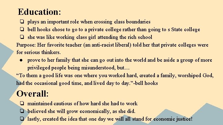 Education: ❏ plays an important role when crossing class boundaries ❏ bell hooks chose