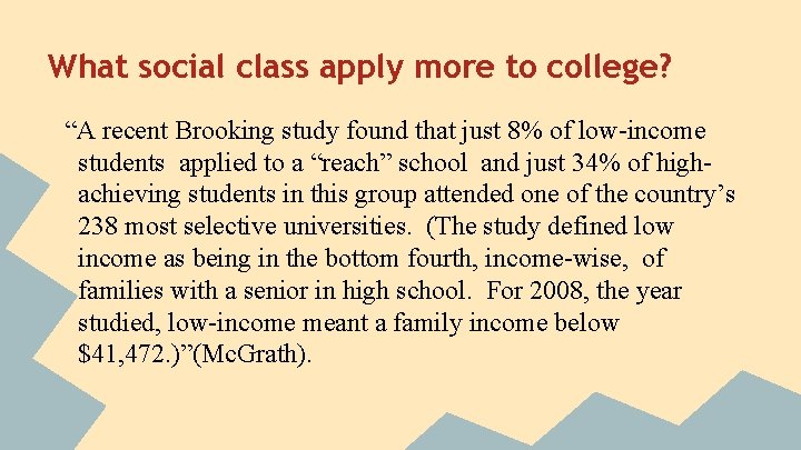 What social class apply more to college? “A recent Brooking study found that just