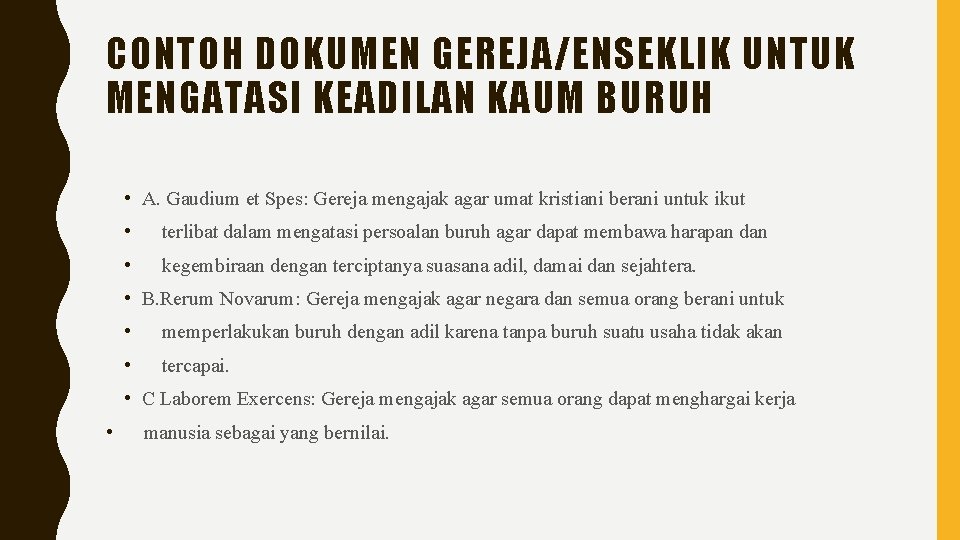 CONTOH DOKUMEN GEREJA/ENSEKLIK UNTUK MENGATASI KEADILAN KAUM BURUH • A. Gaudium et Spes: Gereja