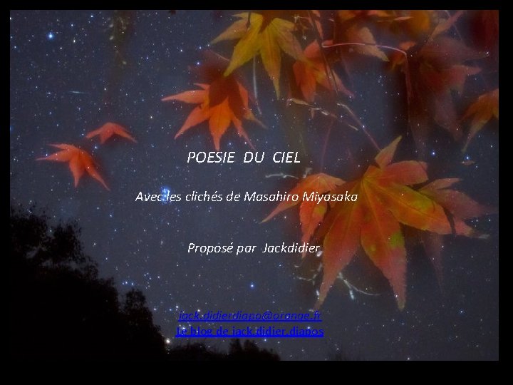 POESIE DU CIEL Avec les. POESIE clichés du. DU Photographe Japonais Masahiro Miyasaka Avec