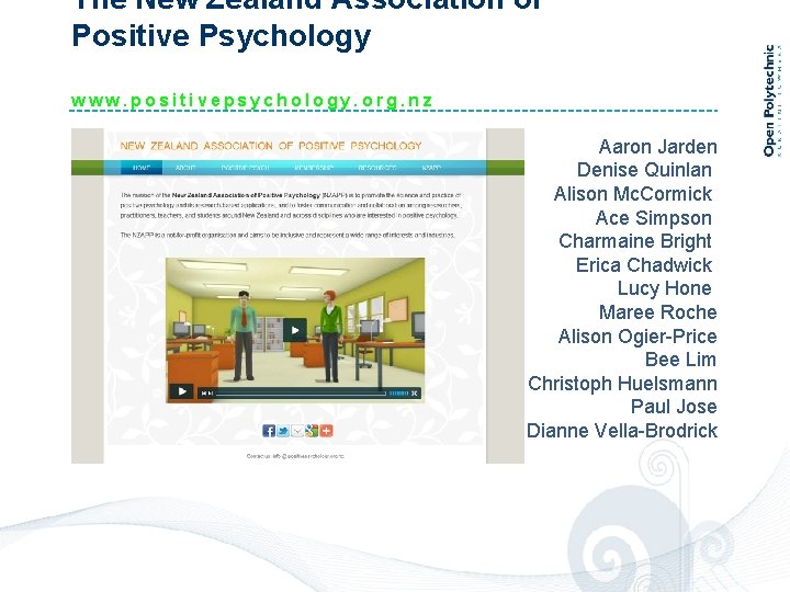 The New Zealand Association of Positive Psychology www. positivepsychology. org. nz Aaron Jarden Denise