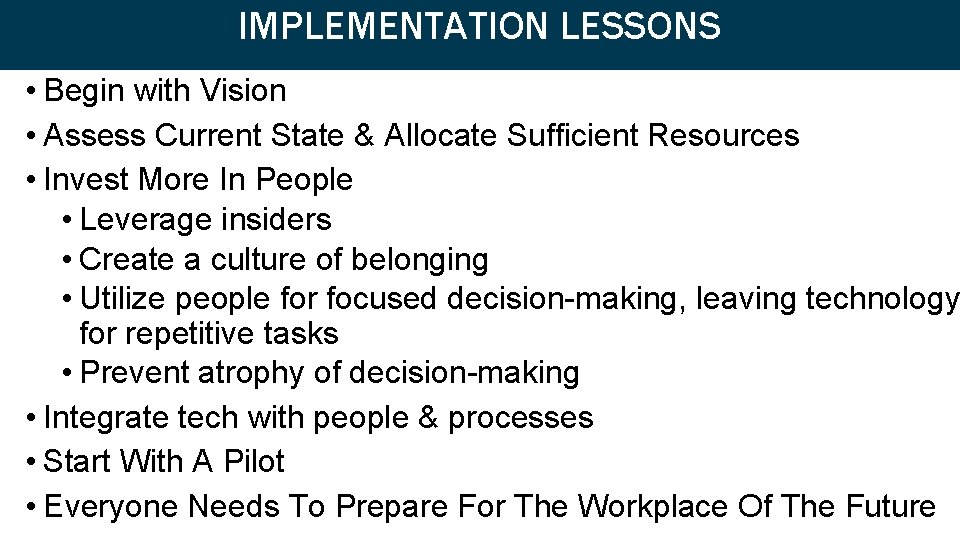 IMPLEMENTATION LESSONS • Begin with Vision • Assess Current State & Allocate Sufficient Resources