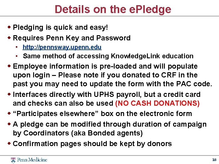 Details on the e. Pledge w Pledging is quick and easy! w Requires Penn