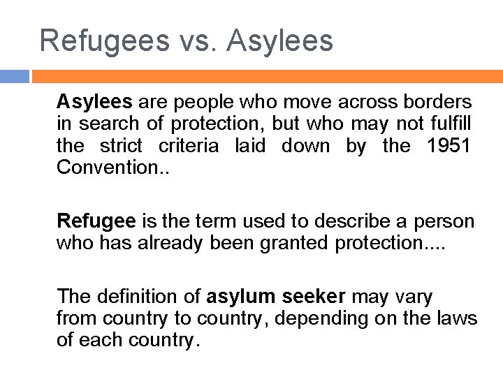 Refugees vs. Asylees are people who move across borders in search of protection, but