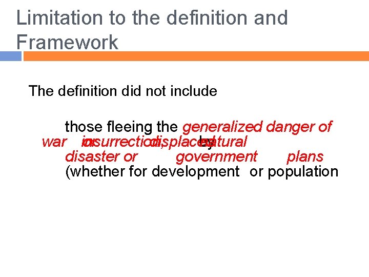 Limitation to the definition and Framework The definition did not include those fleeing the