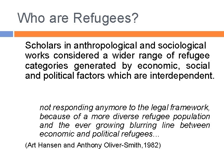 Who are Refugees? Scholars in anthropological and sociological works considered a wider range of