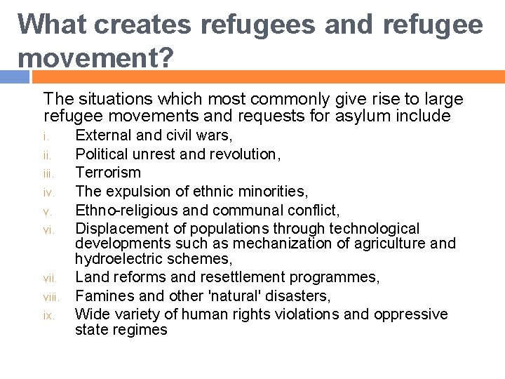 What creates refugees and refugee movement? The situations which most commonly give rise to