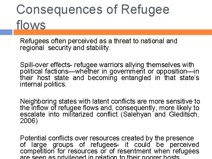 Consequences of Refugee flows Refugees often perceived as a threat to national and regional