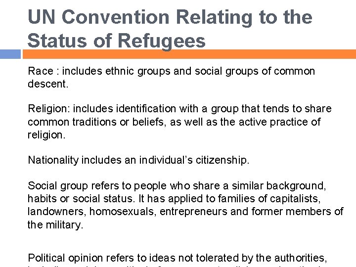 UN Convention Relating to the Status of Refugees Race : includes ethnic groups and