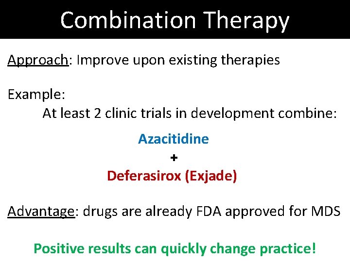 Combination Therapy Approach: Improve upon existing therapies Example: At least 2 clinic trials in Combination Therapy Approach: Improve upon existing therapies Example: At least 2 clinic trials in