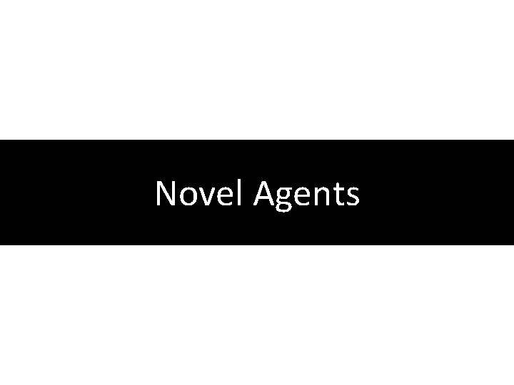 Novel Agents Novel Agents