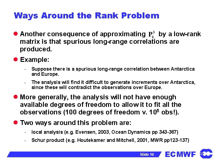 Ways Around the Rank Problem l Another consequence of approximating by a low-rank matrix
