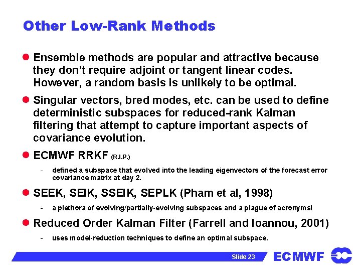 Other Low-Rank Methods l Ensemble methods are popular and attractive because they don’t require