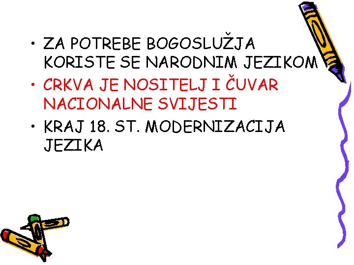  • ZA POTREBE BOGOSLUŽJA KORISTE SE NARODNIM JEZIKOM • CRKVA JE NOSITELJ I