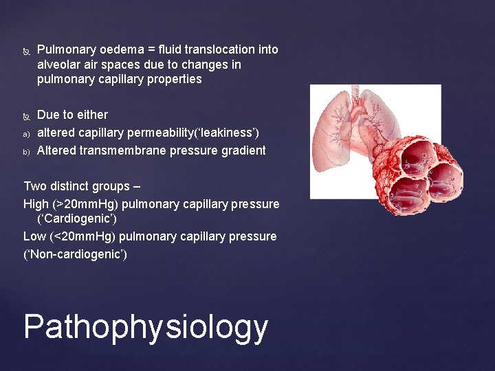  a) b) Pulmonary oedema = fluid translocation into alveolar air spaces due to