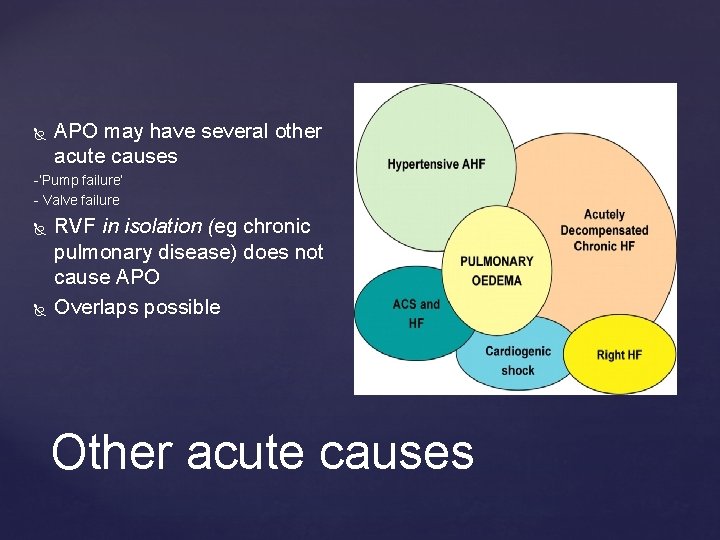  APO may have several other acute causes -’Pump failure’ - Valve failure RVF