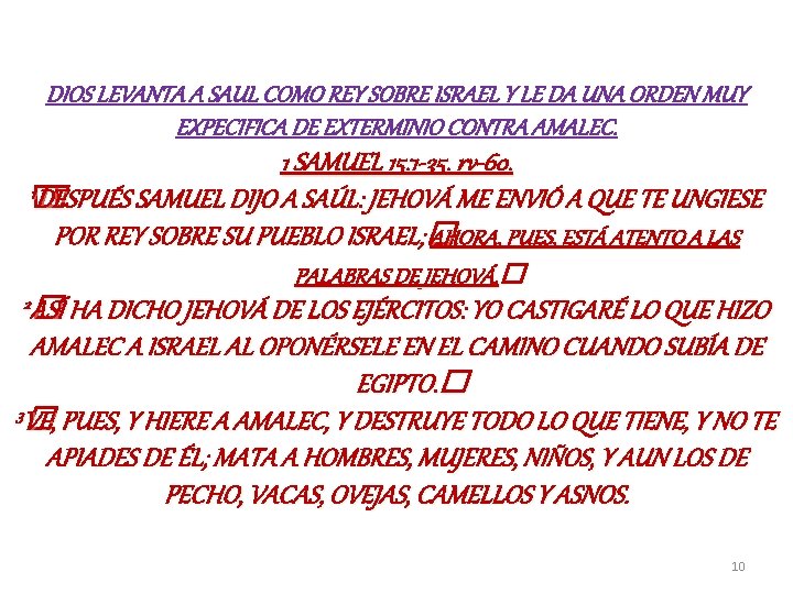 DIOS LEVANTA A SAUL COMO REY SOBRE ISRAEL Y LE DA UNA ORDEN MUY DIOS LEVANTA A SAUL COMO REY SOBRE ISRAEL Y LE DA UNA ORDEN MUY