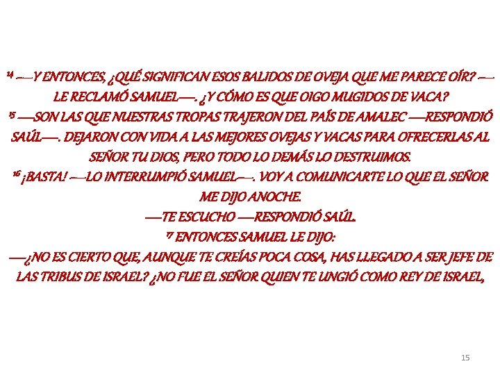14 —Y ENTONCES, ¿QUÉ SIGNIFICAN ESOS BALIDOS DE OVEJA QUE ME PARECE OÍR? — 14 —Y ENTONCES, ¿QUÉ SIGNIFICAN ESOS BALIDOS DE OVEJA QUE ME PARECE OÍR? —
