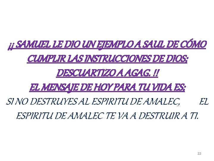 ¡¡ SAMUEL LE DIO UN EJEMPLO A SAUL DE CÓMO CUMPLIR LAS INSTRUCCIONES DE ¡¡ SAMUEL LE DIO UN EJEMPLO A SAUL DE CÓMO CUMPLIR LAS INSTRUCCIONES DE