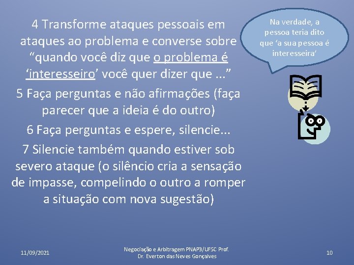 4 Transforme ataques pessoais em ataques ao problema e converse sobre “quando você diz 4 Transforme ataques pessoais em ataques ao problema e converse sobre “quando você diz