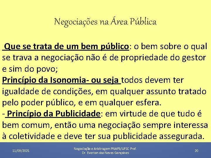 Negociações na Área Pública Que se trata de um bem público: o bem sobre Negociações na Área Pública Que se trata de um bem público: o bem sobre