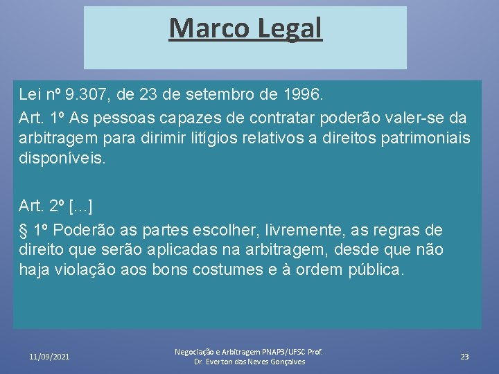 Marco Legal Lei nº 9. 307, de 23 de setembro de 1996. Art. 1º Marco Legal Lei nº 9. 307, de 23 de setembro de 1996. Art. 1º