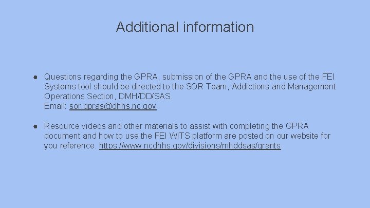 Additional information ● Questions regarding the GPRA, submission of the GPRA and the use