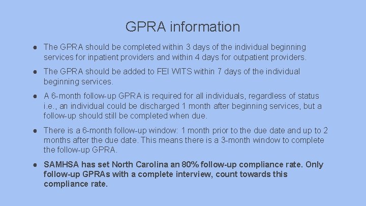 GPRA information ● The GPRA should be completed within 3 days of the individual