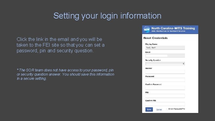 Setting your login information Click the link in the email and you will be