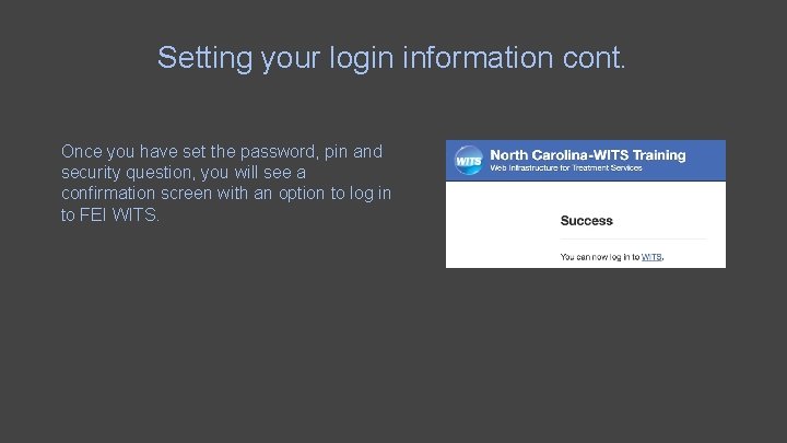 Setting your login information cont. Once you have set the password, pin and security