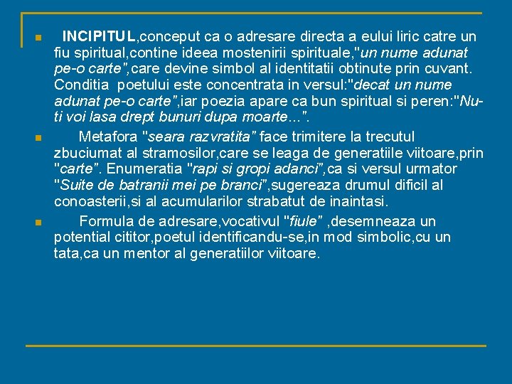 n n n INCIPITUL, conceput ca o adresare directa a eului liric catre un