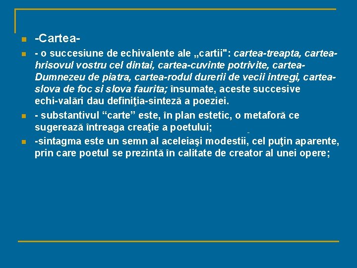 n n Cartea o succesiune de echivalente ale „cartii": cartea-treapta, carteahrisovul vostru cel dintai,