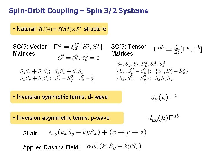 Spin-Orbit Coupling – Spin 3/2 Systems • Natural structure SO(5) Vector Matrices • Inversion