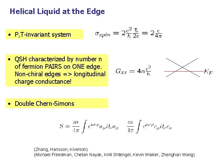 Helical Liquid at the Edge • P, T-invariant system • QSH characterized by number