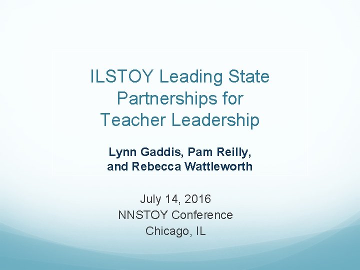 ILSTOY Leading State Partnerships for Teacher Leadership Lynn